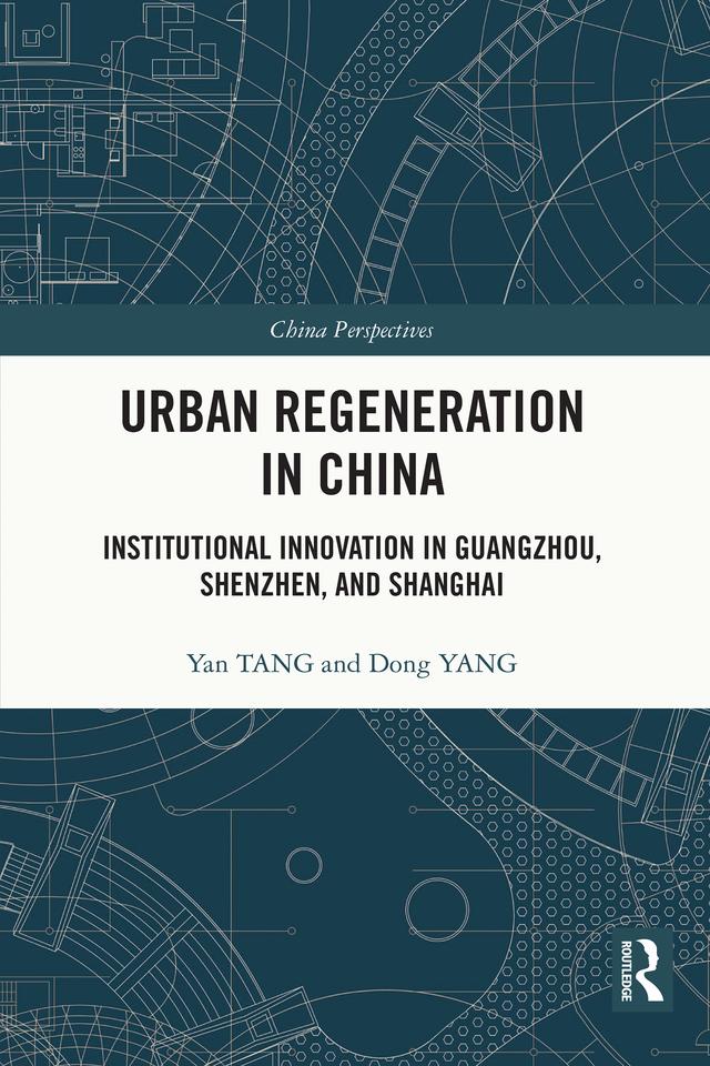 Urban Regeneration in China by Dong Yang, Yan Tang