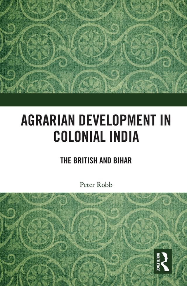 Agrarian Development in Colonial India by Peter Robb