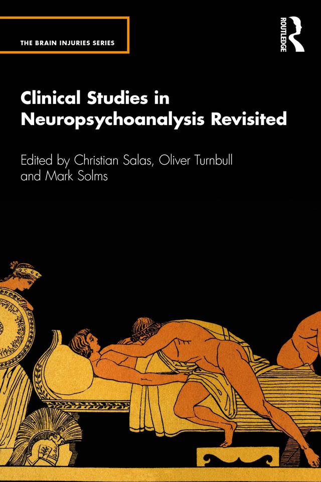 Clinical Studies in Neuropsychoanalysis Revisited by Christian Salas, Mark Solms, Oliver Turnbull