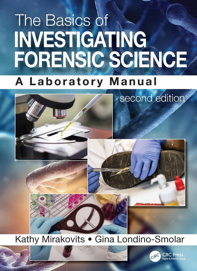 The Basics of Investigating Forensic Science by Gina Londino-Smolar, Kathy Mirakovits