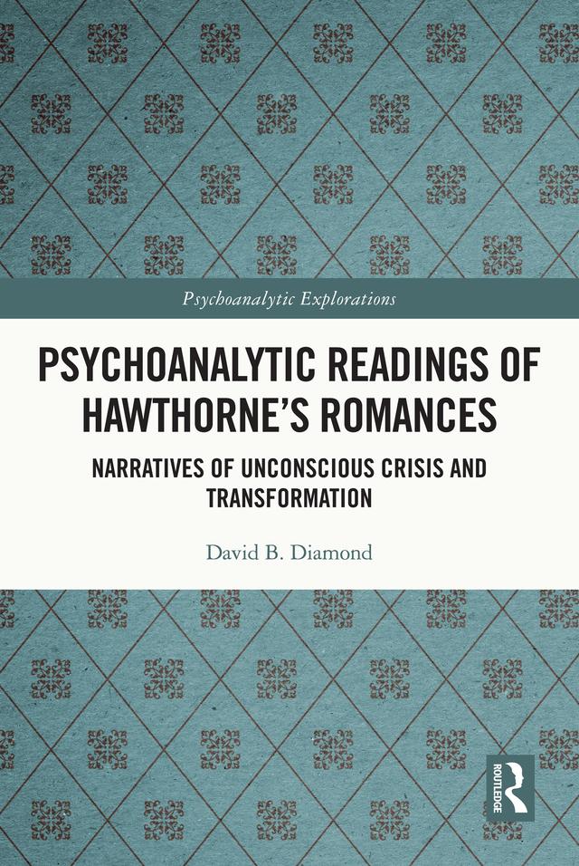 Psychoanalytic Readings of Hawthorne’s Romances by David B. Diamond