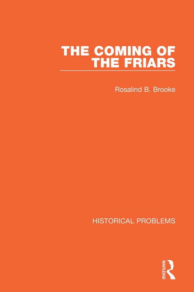 The Coming of the Friars by Rosalind B. Brooke