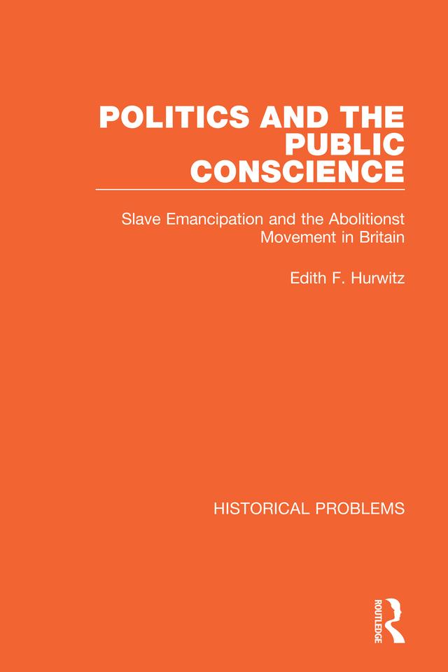 Politics and the Public Conscience by Edith F. Hurwitz