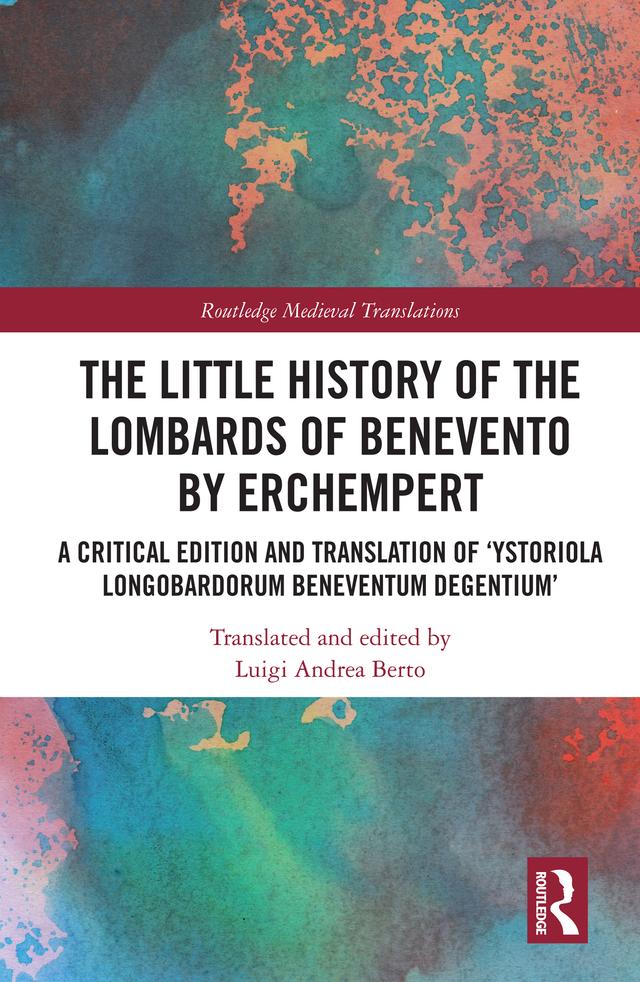 The Little History of the Lombards of Benevento by Erchempert by Luigi Andrea Berto