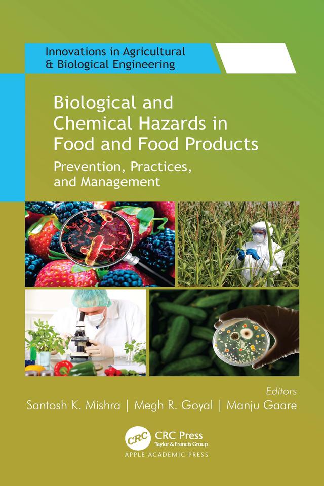 Biological and Chemical Hazards in Food and Food Products by Manju Gaare, Megh R. Goyal, Santosh K. Mishra