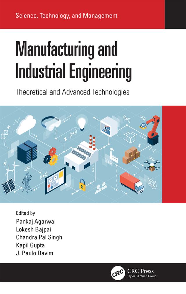Manufacturing and Industrial Engineering by Chandra Pal Singh, J. Paulo Davim, Kapil Gupta, Lokesh Bajpai, Pankaj Agarwal