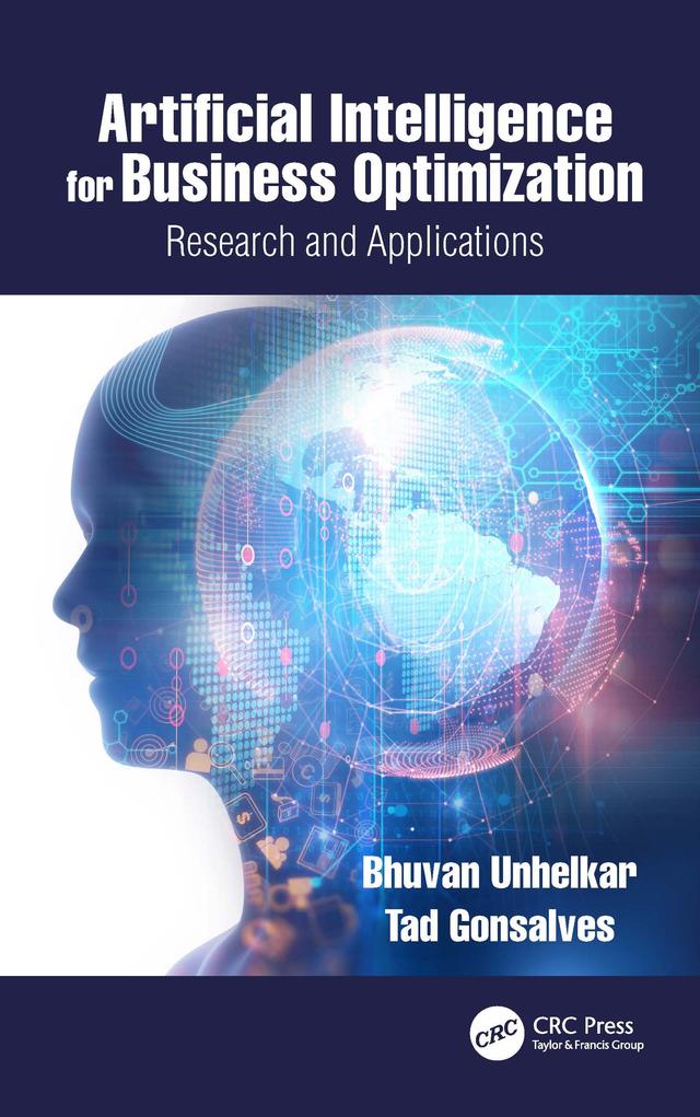 Artificial Intelligence for Business Optimization by Bhuvan Unhelkar, Tad Gonsalves
