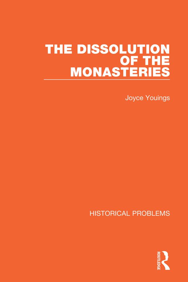 The Dissolution of the Monasteries by Joyce Youings