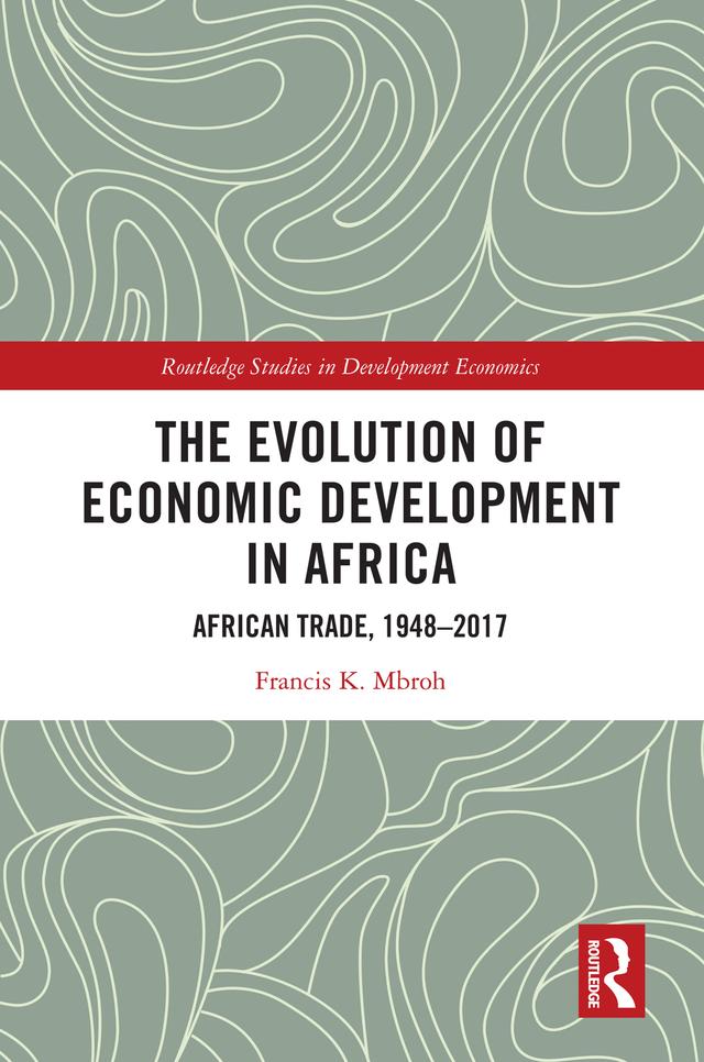 The Evolution of Economic Development in Africa by Francis K. Mbroh
