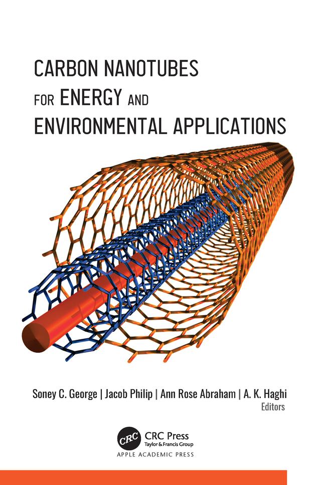 Carbon Nanotubes for Energy and Environmental Applications by A. K. Haghi, Ann Rose Abraham, Jacob Philip, Soney C. George
