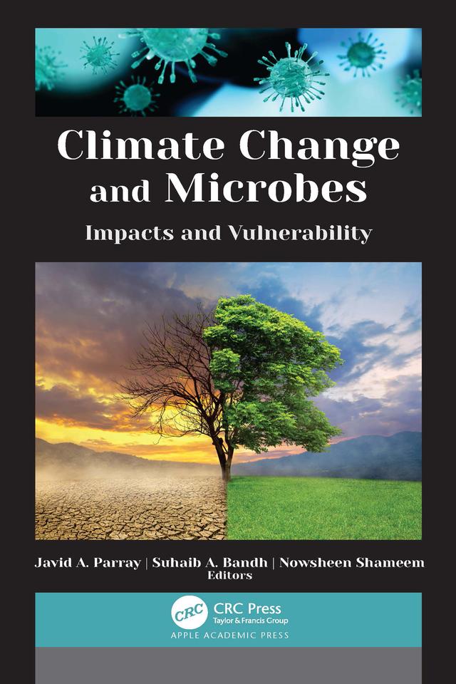 Climate Change and Microbes by Javid A. Parray, Nowsheen Shameem, Suhaib A. Bandh