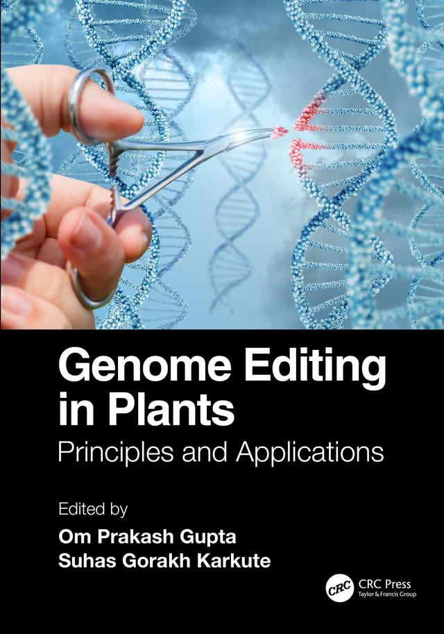 Genome Editing in Plants by Om Prakash Gupta, Suhas Gorakh Karkute