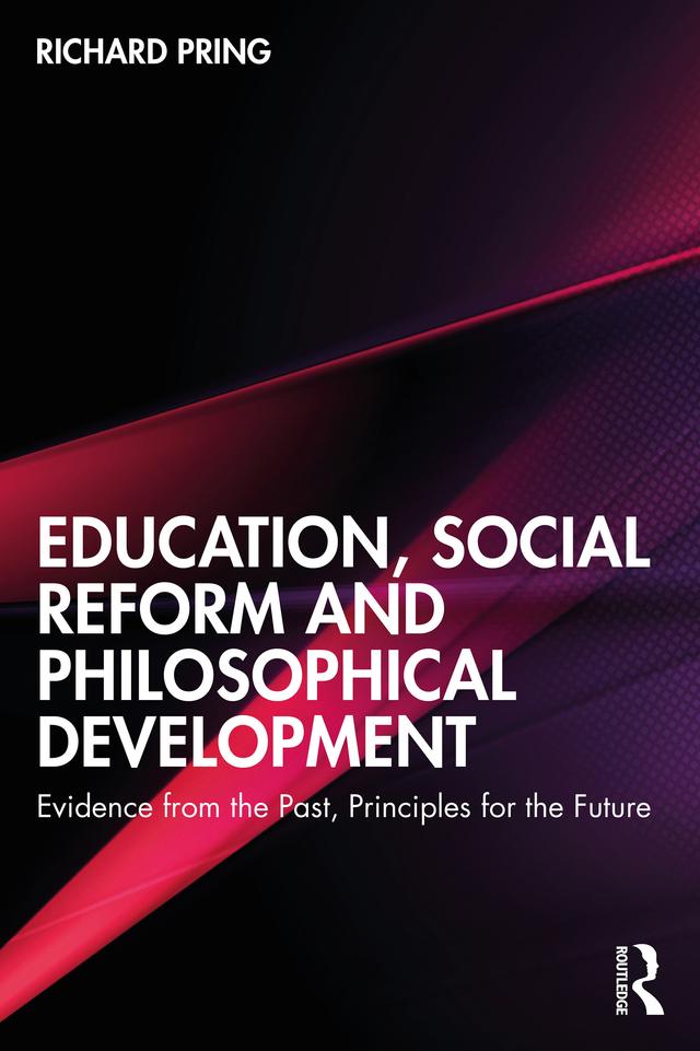 Education, Social Reform and Philosophical Development by Richard Pring