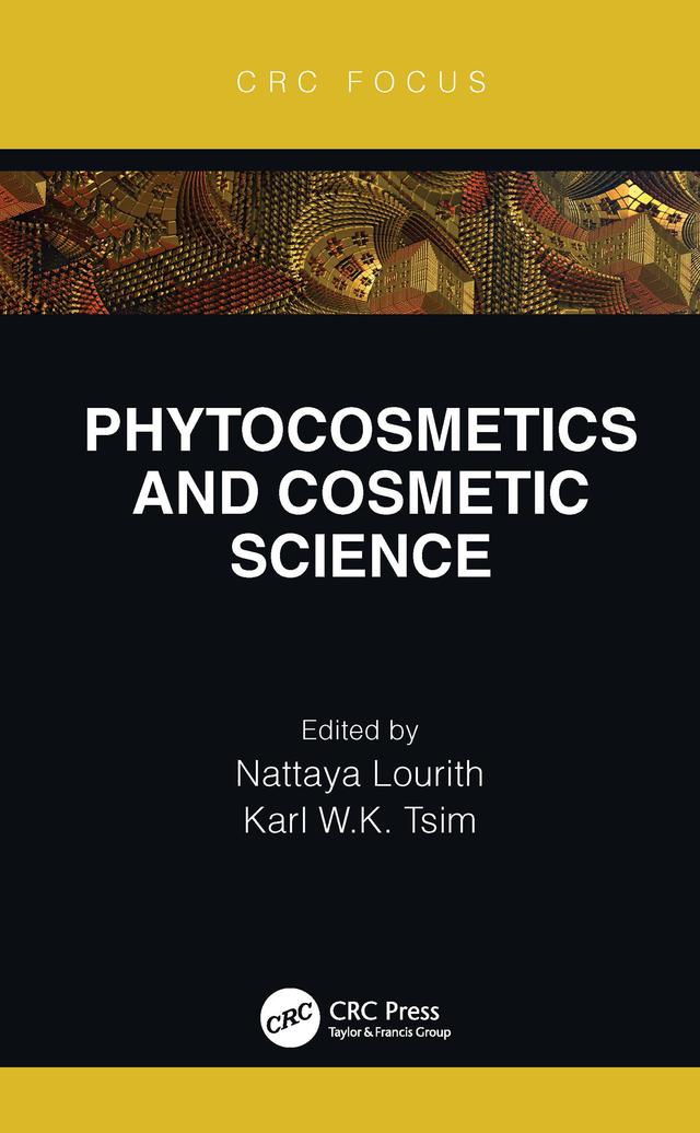 Phytocosmetics and Cosmetic Science by Karl Tsim, Nattaya Lourith