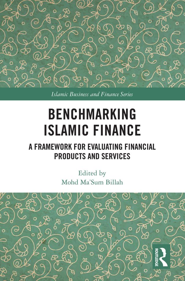 Benchmarking Islamic Finance by Mohd Ma'Sum Billah