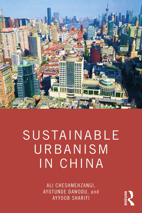 Sustainable Urbanism in China by Ali Cheshmehzangi, Ayotunde Dawodu, Ayyoob Sharifi