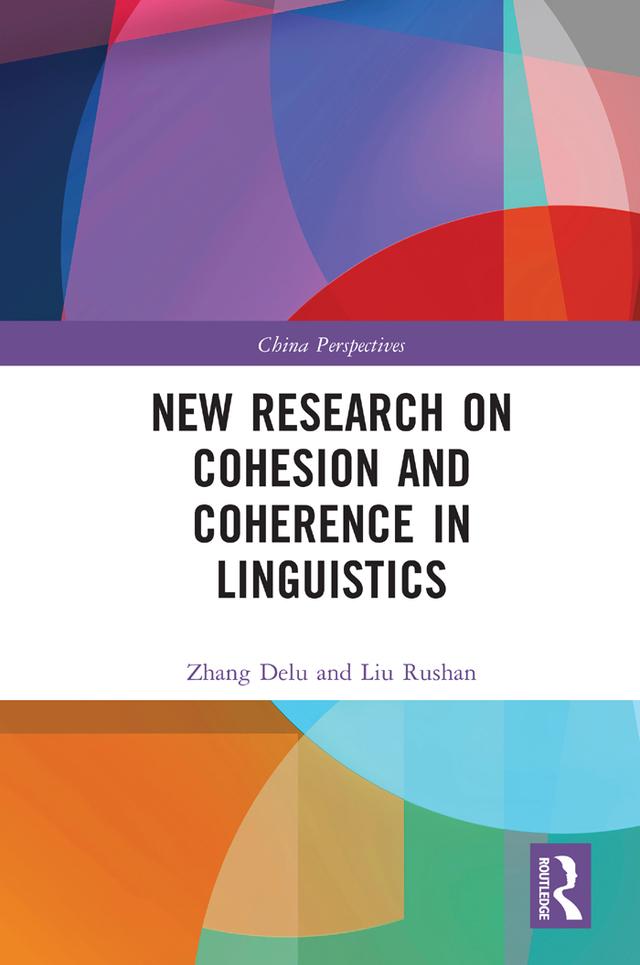 New Research on Cohesion and Coherence in Linguistics by Liu Rushan, Zhang Delu