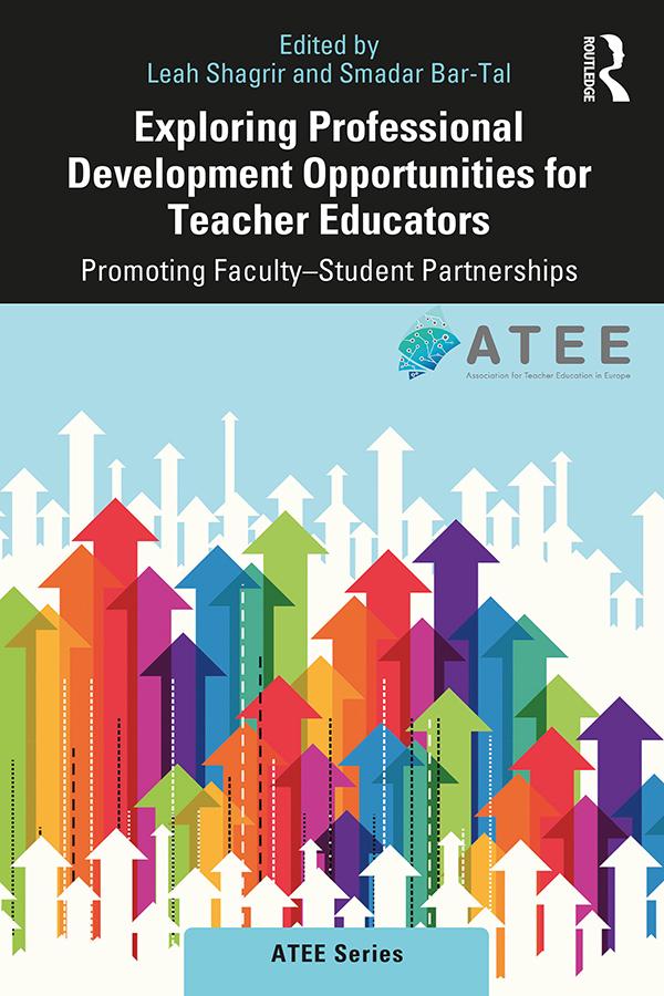 Exploring Professional Development Opportunities for Teacher Educators by Leah Shagrir, Smadar Bar-Tal