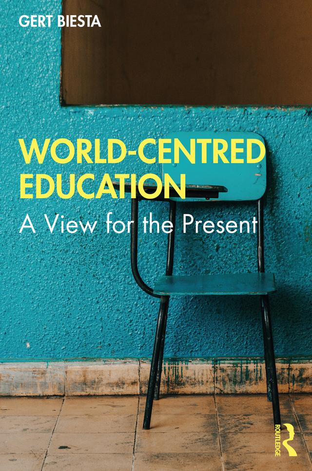 World-Centred Education by Gert Biesta