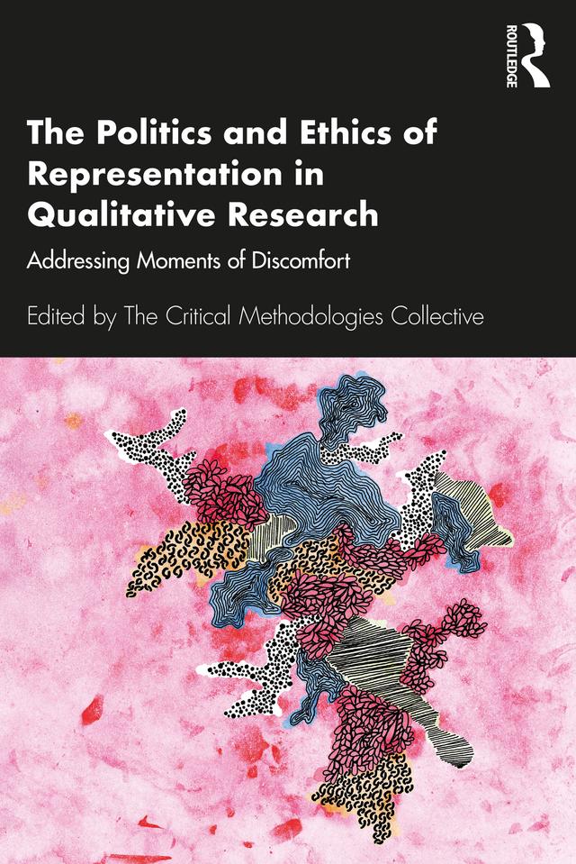 The Politics and Ethics of Representation in Qualitative Research by The Critical Methodologies Collective