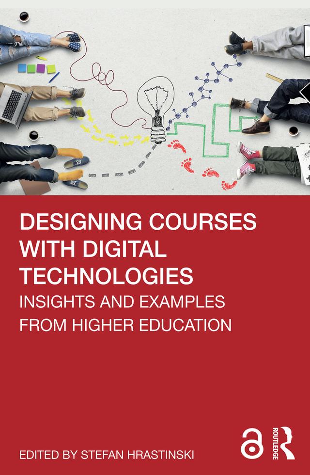 Designing Courses with Digital Technologies by Stefan Hrastinski