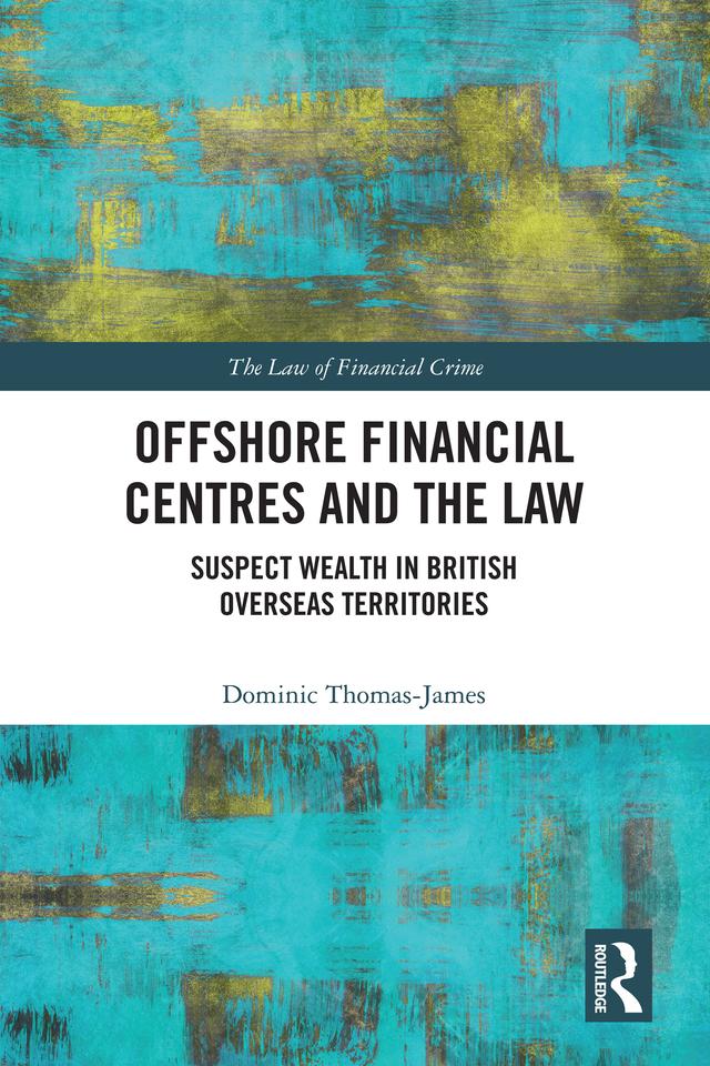 Offshore Financial Centres and the Law by Dominic Thomas-James