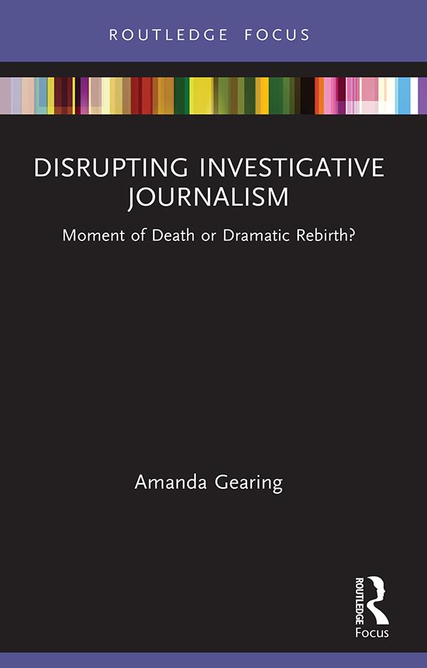 Disrupting Investigative Journalism by Amanda Gearing