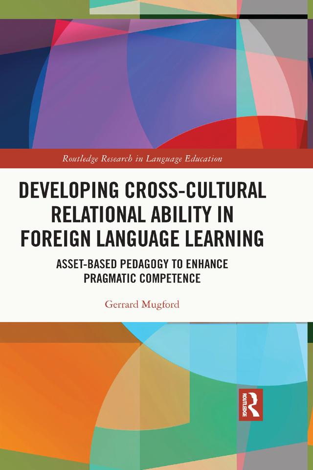 Developing Cross-Cultural Relational Ability in Foreign Language Learning by Gerrard Mugford
