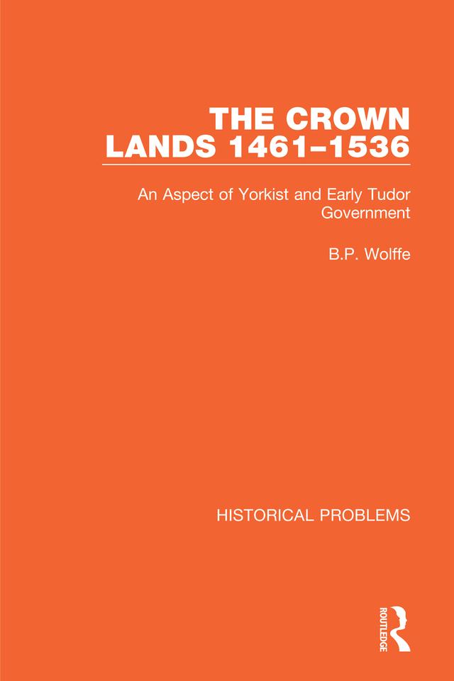 The Crown Lands 1461-1536 by B.P. Wolffe