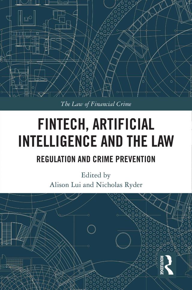 FinTech, Artificial Intelligence and the Law by Alison Lui, Nicholas Ryder