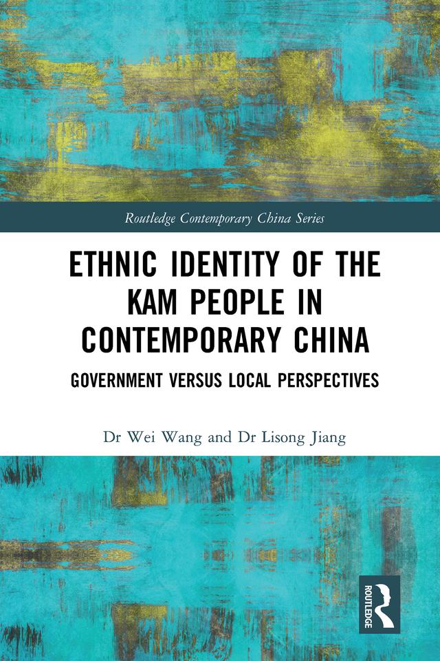 Ethnic Identity of the Kam People in Contemporary China by Lisong Jiang, Wei Wang