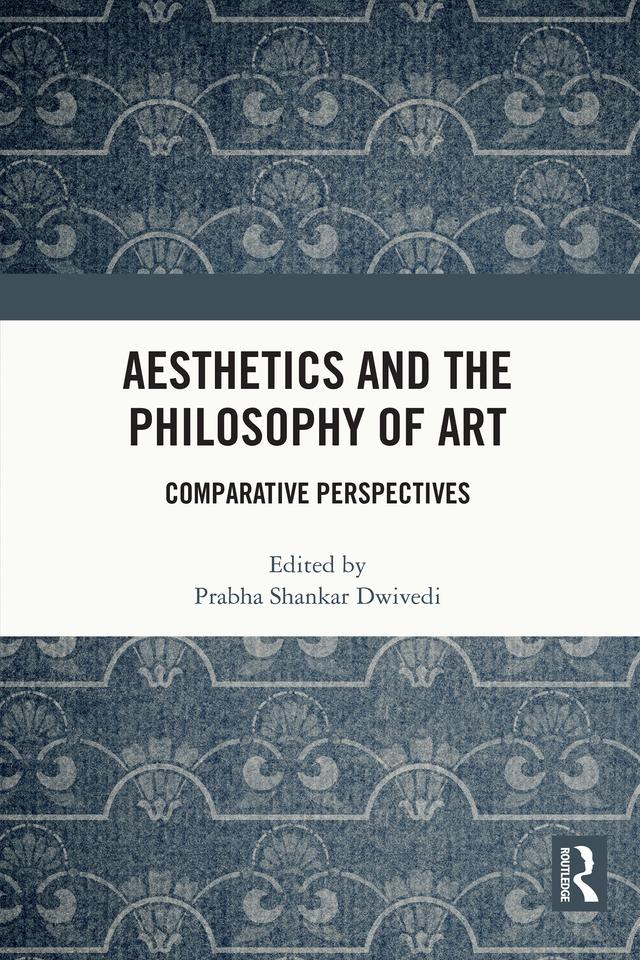 Aesthetics and the Philosophy of Art by Prabha Shankar Dwivedi