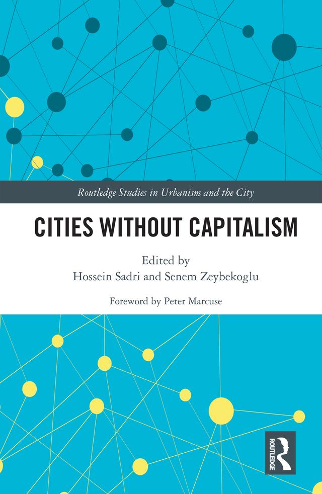Cities Without Capitalism by Hossein Sadri, Senem Zeybekoglu