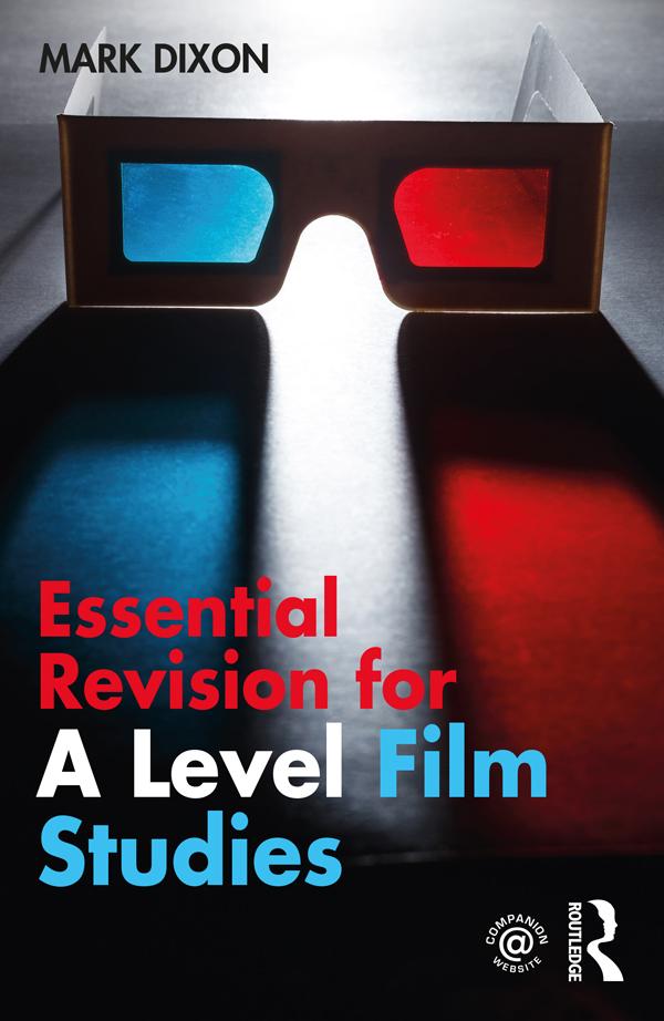 Essential Revision for A Level Film Studies by Mark Dixon