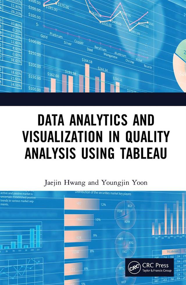 Data Analytics and Visualization in Quality Analysis using Tableau by Jaejin Hwang, Youngjin Yoon