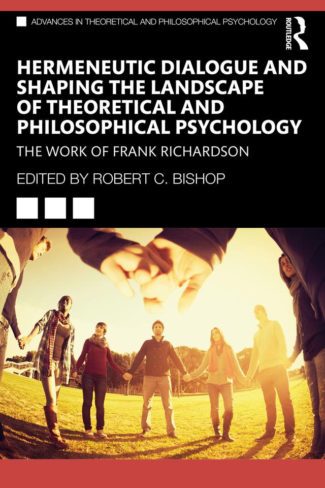 Hermeneutic Dialogue and Shaping the Landscape of Theoretical and Philosophical Psychology by Robert Bishop