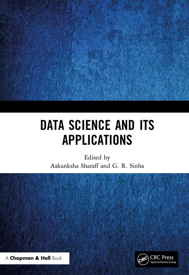 Data Science and Its Applications by Aakanksha Sharaff, G R Sinha