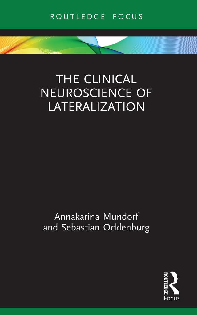 The Clinical Neuroscience of Lateralization by Annakarina Mundorf, Sebastian Ocklenburg