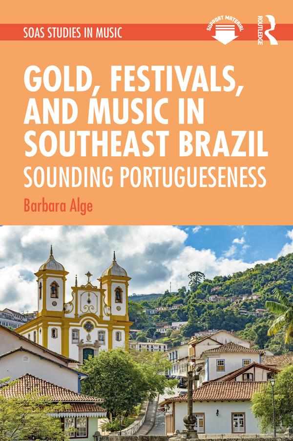 Gold, Festivals, and Music in Southeast Brazil by Barbara Alge