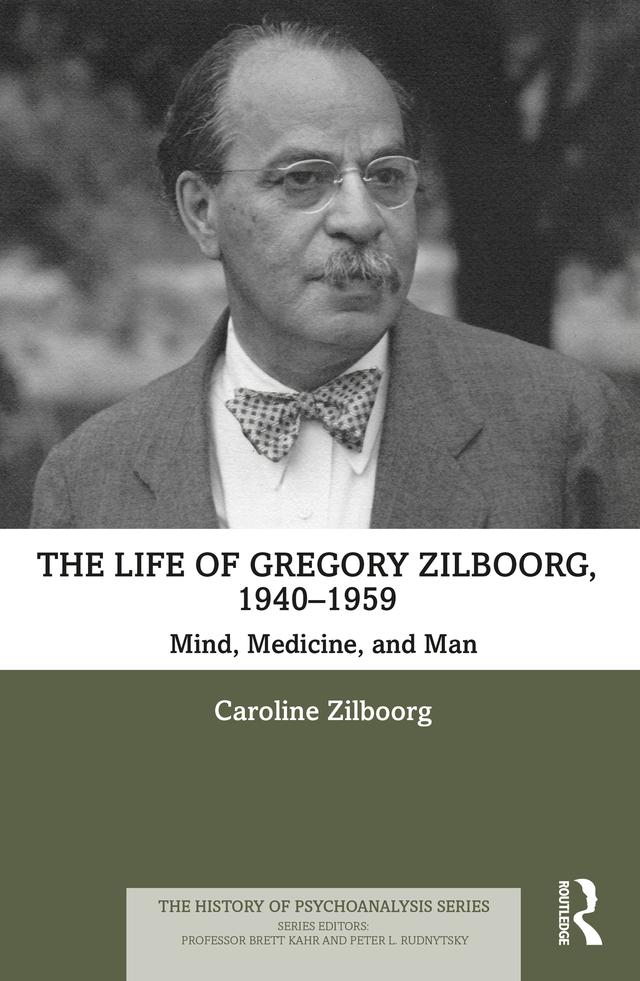 The Life of Gregory Zilboorg, 1940–1959 by Caroline Zilboorg