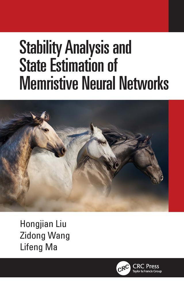 Stability Analysis and State Estimation of Memristive Neural Networks by Hongjian Liu, Lifeng Ma, Zidong Wang