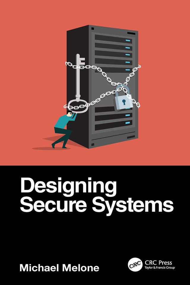 Designing Secure Systems by Michael Melone