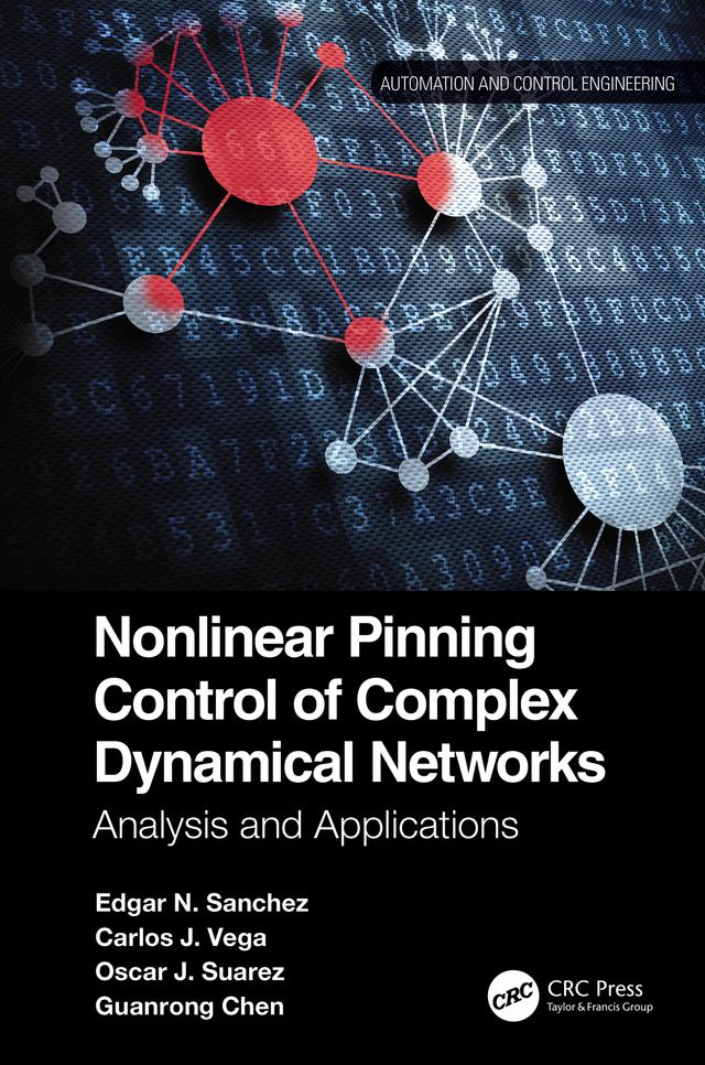 Nonlinear Pinning Control of Complex Dynamical Networks by Carlos J. Vega, Edgar N. Sanchez, Guanrong Chen, Oscar J. Suarez