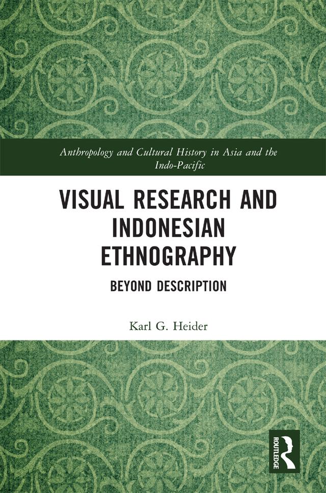 Visual Research and Indonesian Ethnography by Karl Heider