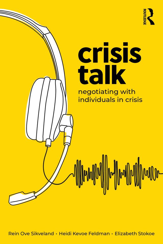 Crisis Talk by Elizabeth Stokoe, Heidi Kevoe-Feldman, Rein Ove Sikveland