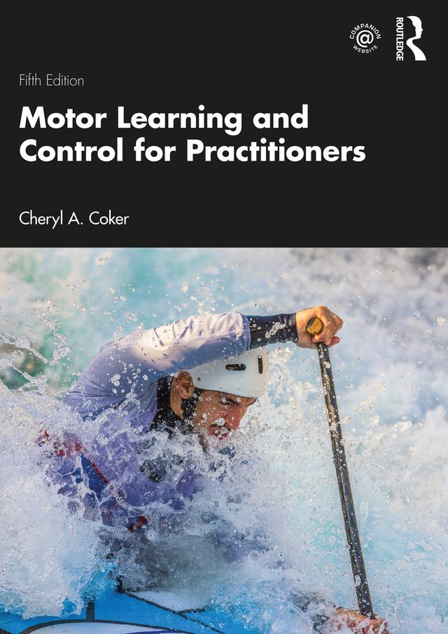 Motor Learning and Control for Practitioners by Cheryl A. Coker