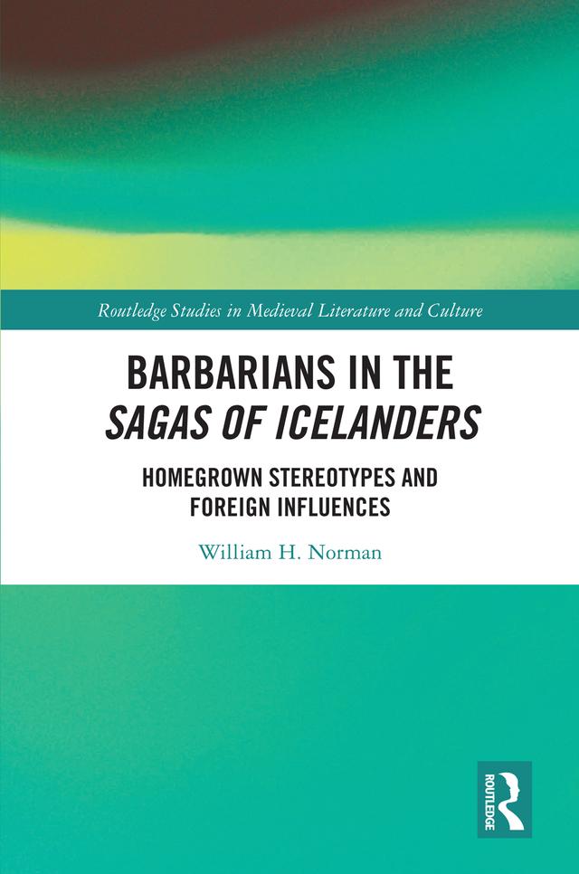 Barbarians in the Sagas of Icelanders by William H. Norman