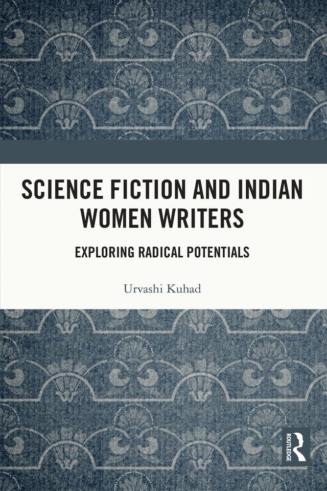 Science Fiction and Indian Women Writers by Urvashi Kuhad