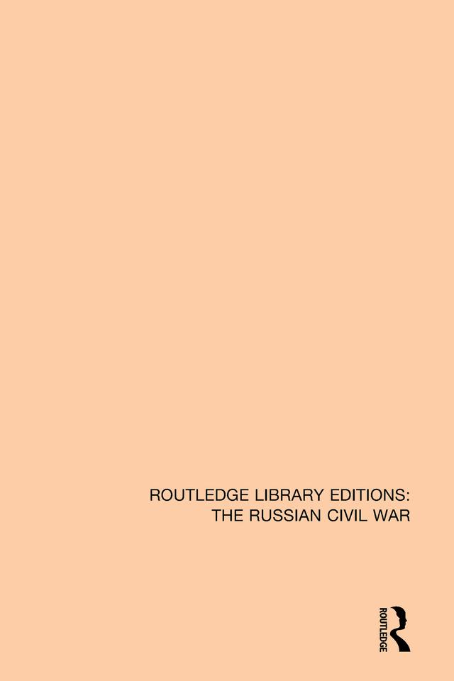 Routledge Library Editions: The Russian Civil War by Various Authors