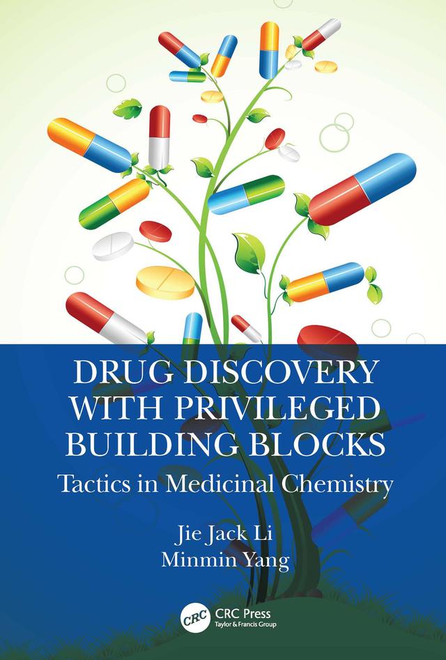 Drug Discovery with Privileged Building Blocks by Jie Jack Li, Minmin Yang